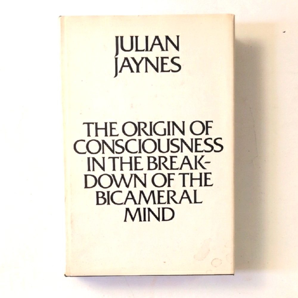 The Origin of Consciousness in the Breakdown of the Bicameral Mind - 1976
